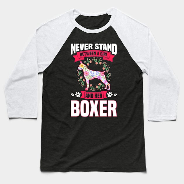 Never Stand Between A Girl And Her Boxer Dog Baseball T-Shirt by White Martian